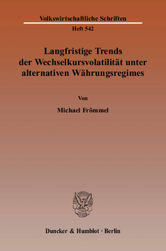 Langfristige Trends der Wechselkursvolatilität unter alternativen Währungsregimes Langfristige Trends der Wechselkursvolatilität unter alternativen Währungsregimes