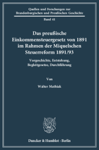 Das preußische Einkommensteuergesetz von 1891 im Rahmen der Miquelschen Steuerreform 1891/93