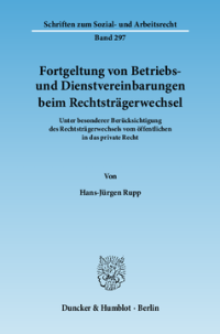 Fortgeltung von Betriebs- und Dienstvereinbarungen beim Rechtsträgerwechsel