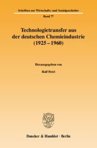 Technologietransfer aus der deutschen Chemieindustrie (1925 - 1960)