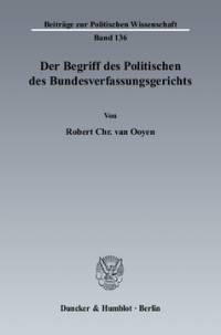 Der Begriff des Politischen des Bundesverfassungsgerichts