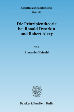 Die Prinzipientheorie bei Ronald Dworkin und Robert Alexy