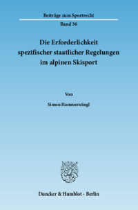 Die Erforderlichkeit spezifischer staatlicher Regelungen im alpinen Skisport