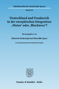 Deutschland und Frankreich in der europäischen Integration: 'Motor' oder 'Blockierer'? / L'Allemagne et la France dans l'intégration européenne: 'moteur' ou 'frein'?