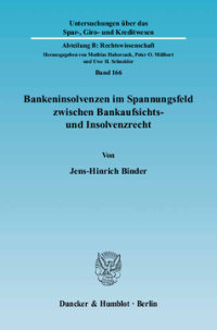Bankeninsolvenzen im Spannungsfeld zwischen Bankaufsichts- und Insolvenzrecht