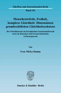 Menschenwürde, Freiheit, komplexe Gleichheit: Dimensionen grundrechtlichen Gleichheitsschutzes