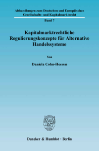 Kapitalmarktrechtliche Regulierungskonzepte für Alternative Handelssysteme