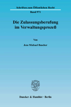 Die Zulassungsberufung im Verwaltungsprozeß Die Zulassungsberufung im Verwaltungsprozeß
