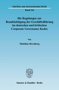 Die Regelungen zur Beaufsichtigung der Geschäftsführung im deutschen und britischen Corporate Governance Kodex