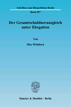 Der Gesamtschuldnerausgleich unter Ehegatten Der Gesamtschuldnerausgleich unter Ehegatten