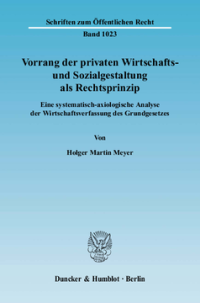 Vorrang der privaten Wirtschafts- und Sozialgestaltung als Rechtsprinzip