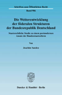 Die Weiterentwicklung der föderalen Strukturen der Bundesrepublik Deutschland