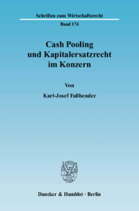 Cash Pooling und Kapitalersatzrecht im Konzern