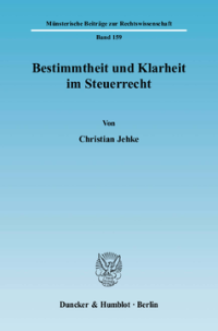 Bestimmtheit und Klarheit im Steuerrecht