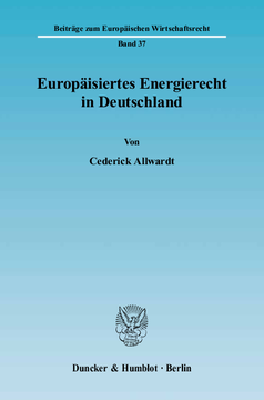 Europäisiertes Energierecht in Deutschland Europäisiertes Energierecht in Deutschland
