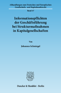 Informationspflichten der Geschäftsführung bei Strukturmaßnahmen in Kapitalgesellschaften