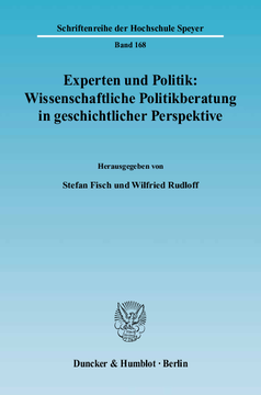 Experten und Politik: Wissenschaftliche Politikberatung in geschichtlicher Perspektive