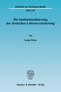 Die Institutionalisierung der deutschen Lebensversicherung
