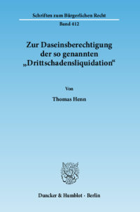 Zur Daseinsberechtigung der so genannten »Drittschadensliquidation«