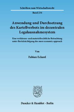 Anwendung und Durchsetzung des Kartellverbots im dezentralen Legalausnahmesystem Anwendung und Durchsetzung des Kartellverbots im dezentralen Legalausnahmesystem