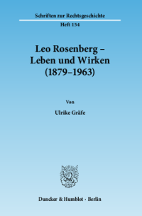 Leo Rosenberg – Leben und Wirken (1879–1963)