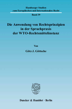 Die Anwendung von Rechtsprinzipien in der Spruchpraxis der WTO-Rechtsmittelinstanz
