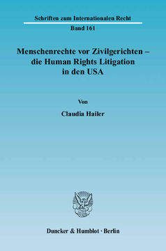 Menschenrechte vor Zivilgerichten – die Human Rights Litigation in den USA Menschenrechte vor Zivilgerichten – die Human Rights Litigation in den USA