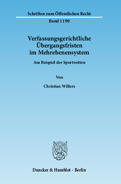 Verfassungsgerichtliche Übergangsfristen im Mehrebenensystem Verfassungsgerichtliche Übergangsfristen im Mehrebenensystem