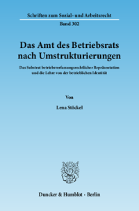 Das Amt des Betriebsrats nach Umstrukturierungen