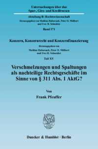 Verschmelzungen und Spaltungen als nachteilige Rechtsgeschäfte im Sinne von § 311 Abs. 1 AktG?