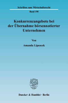 Konkurrenzangebote bei der Übernahme börsennotierter Unternehmen Konkurrenzangebote bei der Übernahme börsennotierter Unternehmen