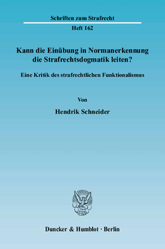 Kann die Einübung in Normanerkennung die Strafrechtsdogmatik leiten? Kann die Einübung in Normanerkennung die Strafrechtsdogmatik leiten?