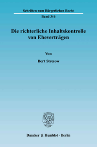 Die richterliche Inhaltskontrolle von Eheverträgen