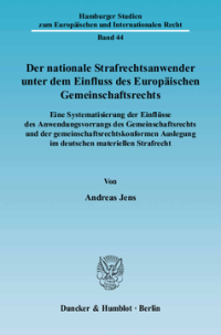 Der nationale Strafrechtsanwender unter dem Einfluss des Europäischen Gemeinschaftsrechts