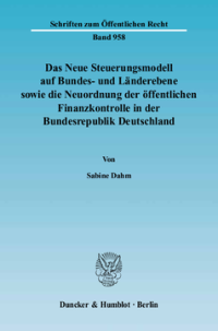 Das Neue Steuerungsmodell auf Bundes- und Länderebene sowie die Neuordnung der öffentlichen Finanzkontrolle in der Bundesrepublik Deutschland