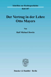 Der Vertrag in der Lehre Otto Mayers