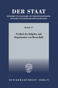 Freiheit des Subjekts und Organisation von Herrschaft
