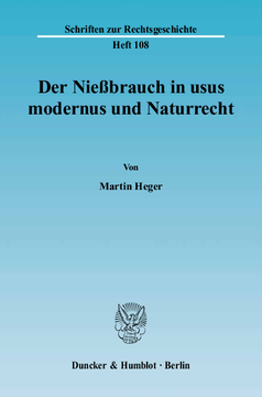 Der Nießbrauch in usus modernus und Naturrecht Der Nießbrauch in usus modernus und Naturrecht