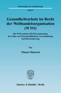 Gesundheitsschutz im Recht der Welthandelsorganisation (WTO)