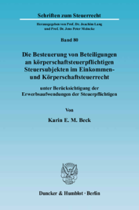 Die Besteuerung von Beteiligungen an körperschaftsteuerpflichtigen Steuersubjekten im Einkommen- und Körperschaftsteuerrecht