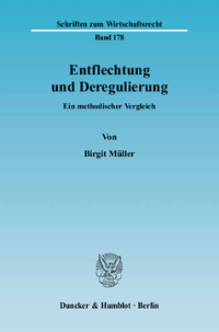 Entflechtung und Deregulierung