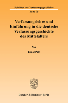 Verfassungslehre und Einführung in die deutsche Verfassungsgeschichte des Mittelalters Verfassungslehre und Einführung in die deutsche Verfassungsgeschichte des Mittelalters