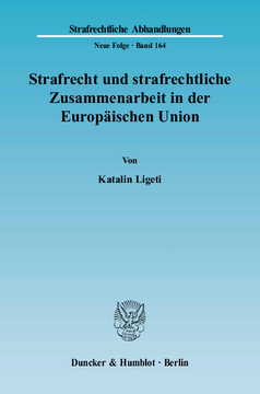 Strafrecht und strafrechtliche Zusammenarbeit in der Europäischen Union