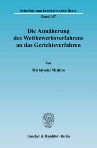 Die Annäherung des Wettbewerbsverfahrens an das Gerichtsverfahren
