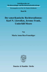 Der amerikanische Rechtsrealismus: Karl N. Llewellyn, Jerome Frank, Underhill Moore