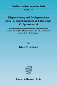 Klageerhebung und Beklagtenschutz nach US-amerikanischem und deutschem Zivilprozessrecht
