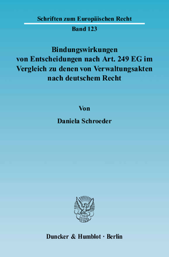 Bindungswirkungen von Entscheidungen nach Art. 249 EG im Vergleich zu denen von Verwaltungsakten nach deutschem Recht