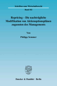 Repricing – Die nachträgliche Modifikation von Aktienoptionsplänen zugunsten des Managements