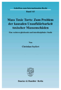 Mass Toxic Torts: Zum Problem der kausalen Unaufklärbarkeit toxischer Massenschäden