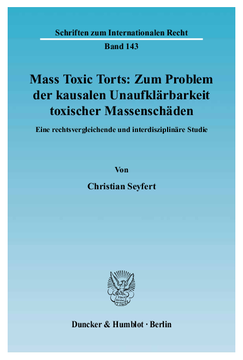 Mass Toxic Torts: Zum Problem der kausalen Unaufklärbarkeit toxischer Massenschäden